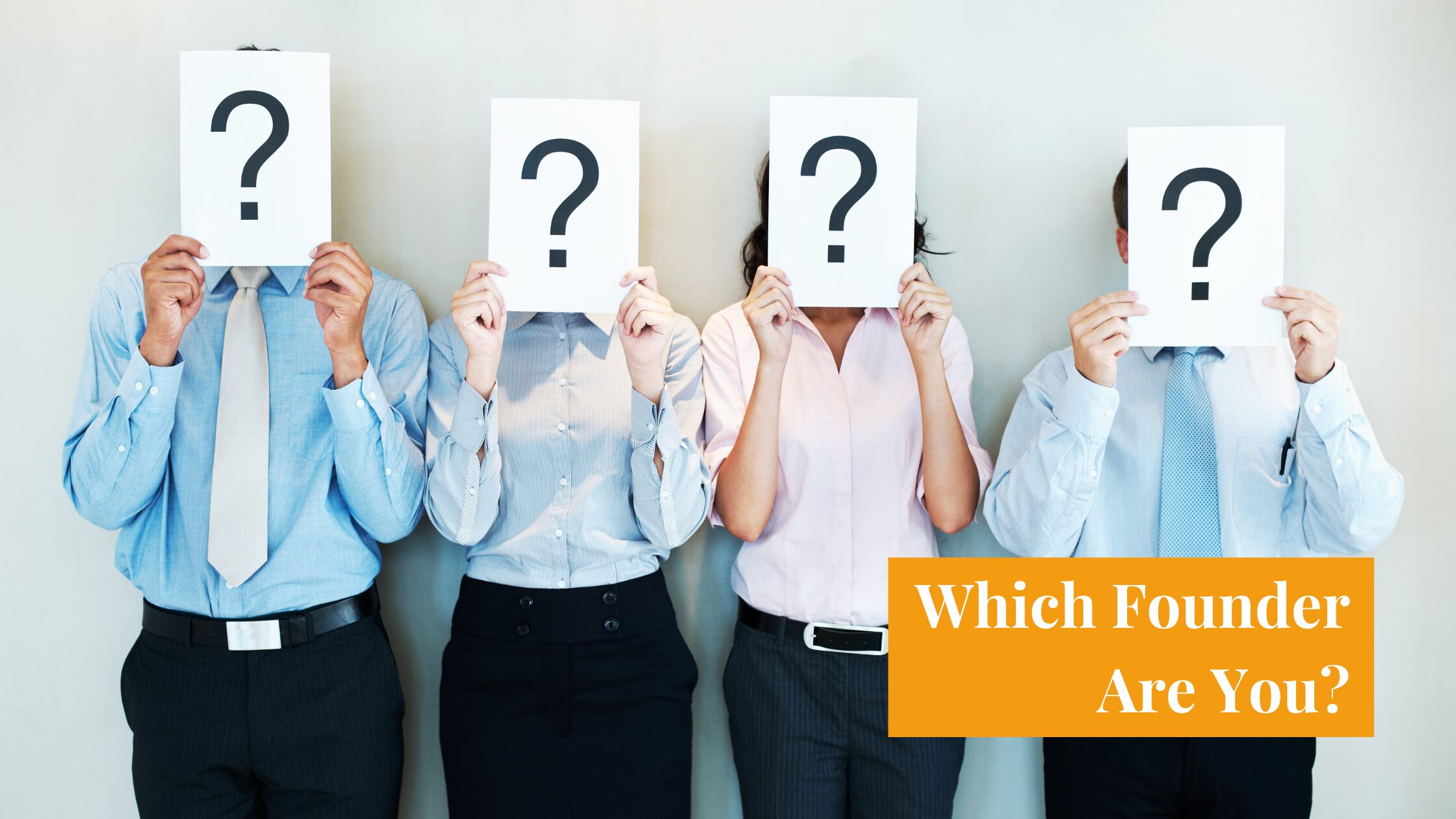 Which Founder Are You?